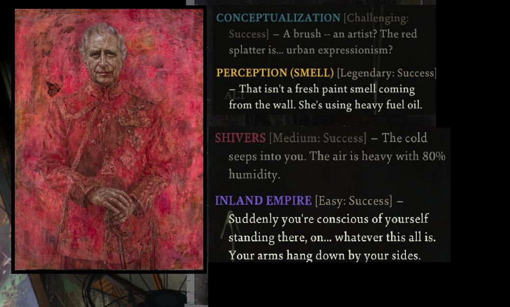 the portrait of the king, placed next to Disco Elysium "gameplay" (skills trying to piece together what you are looking at) where Disco Elysium's distinctive style of portrait would be