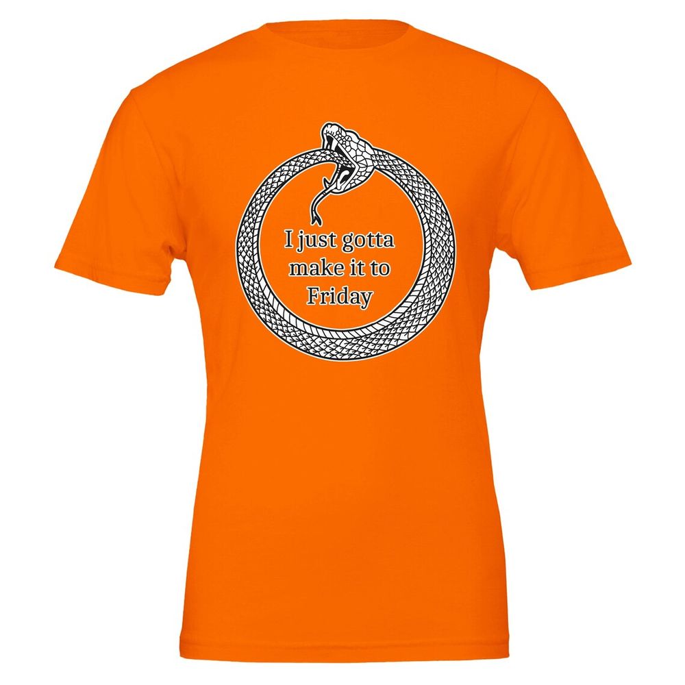 
"I just gotta make it to Friday." - Ouroboros, on a shirt!