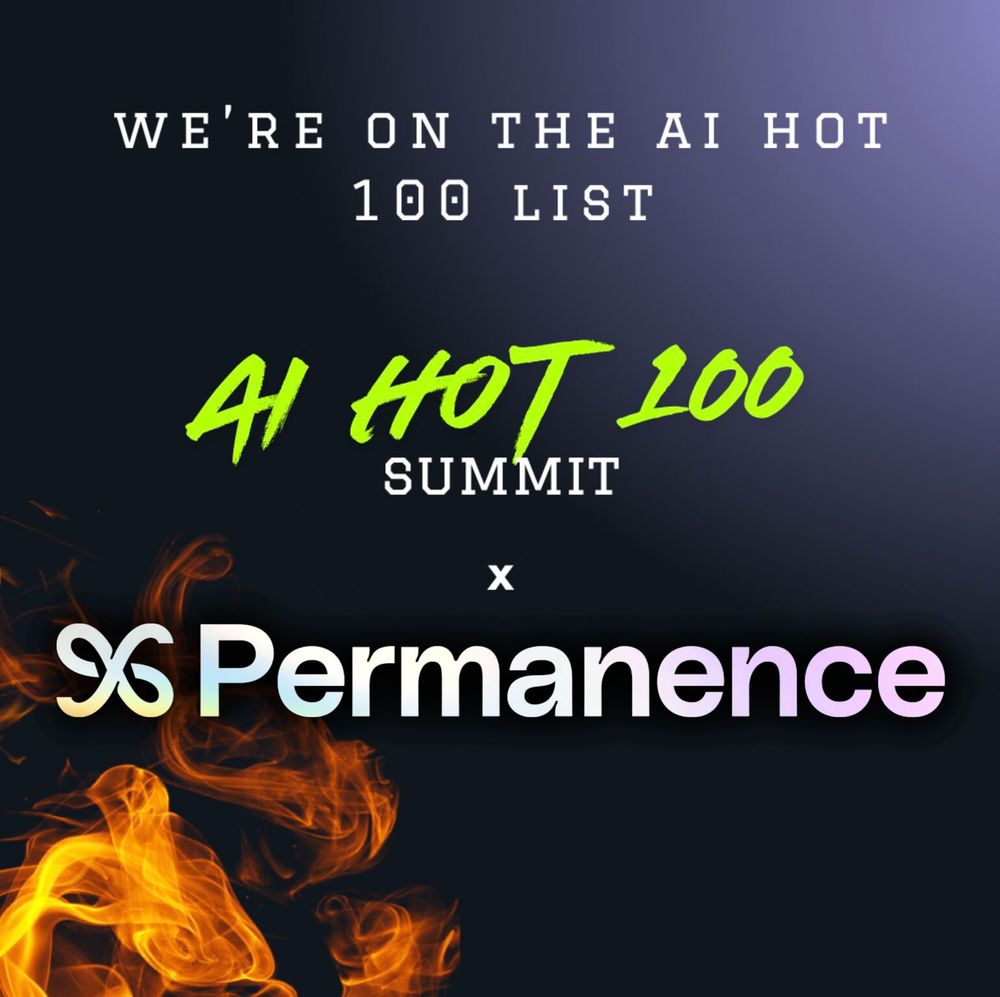 Image with the text "We're on the AI Hot 100 List", the AI Hot 100 summit logo, and the Permanence AI logo on a dark background with a flame on the bottom left corner.  