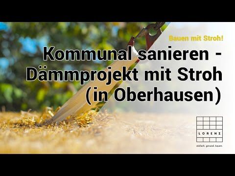 Dämmen mit Stroh - Sanieren von kommunalen Bestandsgebäuden (Oberhausener Modell)