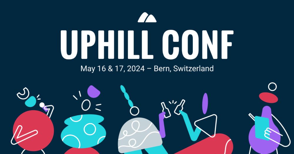 4th Uphill Conf - May 16 & 17, 2024 – Bern, Switzerland