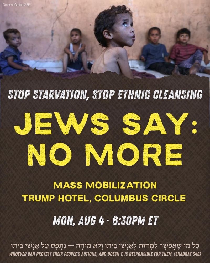 Monday Aug 4, 6:30pm Trump Hotel, colombus Circle: Jews say no more, stop starvation, stop ethnic cleansing 