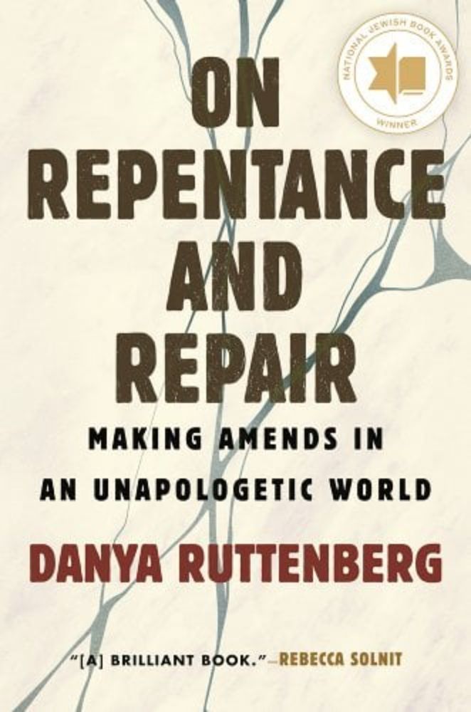 On Repentance and Repair: Making Amends in an Unapologetic World a book by Danya Ruttenberg