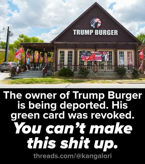 the owner of trump burger is being deported. his green card was revoked. you can't make this shit up.

threads.com/@kangalori 
