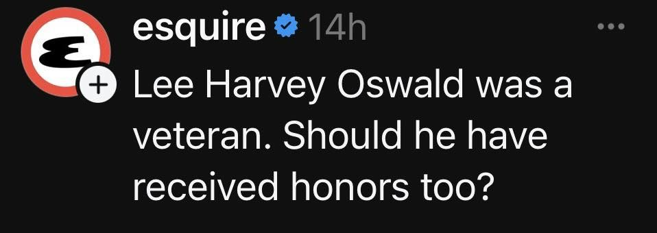 esquire twitter post: lee harvey oswald was a veteran. should he have received honors too?