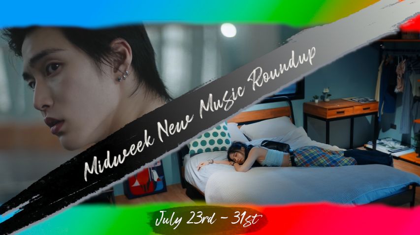 Two screenshots in a distressed rainbow-hued frame (top and bottom bar only, red to blue left to right gradient) with a black to light grey slash from bottom left to upper right, the phrase Midweek New Music Roundup atop the divider. Above the bar,  a tight (head) shot of a young Korean man (Seunghan of XngHan&Xoul) turning to look back over his shoulder past the camera. Below the slash, a young Korean woman (Solar of MAMAMOO) is sprawled facedown and diagonally across a queen-sized bed in a busy bedroom; she's just got in, still in street clothes (dark jeans, primary-color-plaid flannel tired around her waist, light blue sleeveless crop top) and a black mini backpack. Center bottom text reads July 23rd - 31st.