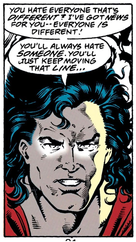 Superman says: “You hate everyone that’s different? I’ve got news for you — everyone IS different!”

Then he takes down a white supremacist. 