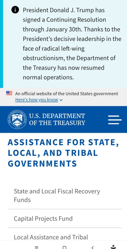 "President Donald J. Trump has signed a Continuing Resolution through January 30th. Thanks to the President’s decisive leadership in the face of radical left-wing obstructionism, the Department of the Treasury has now resumed normal operations." The header of pages in our US Government website.