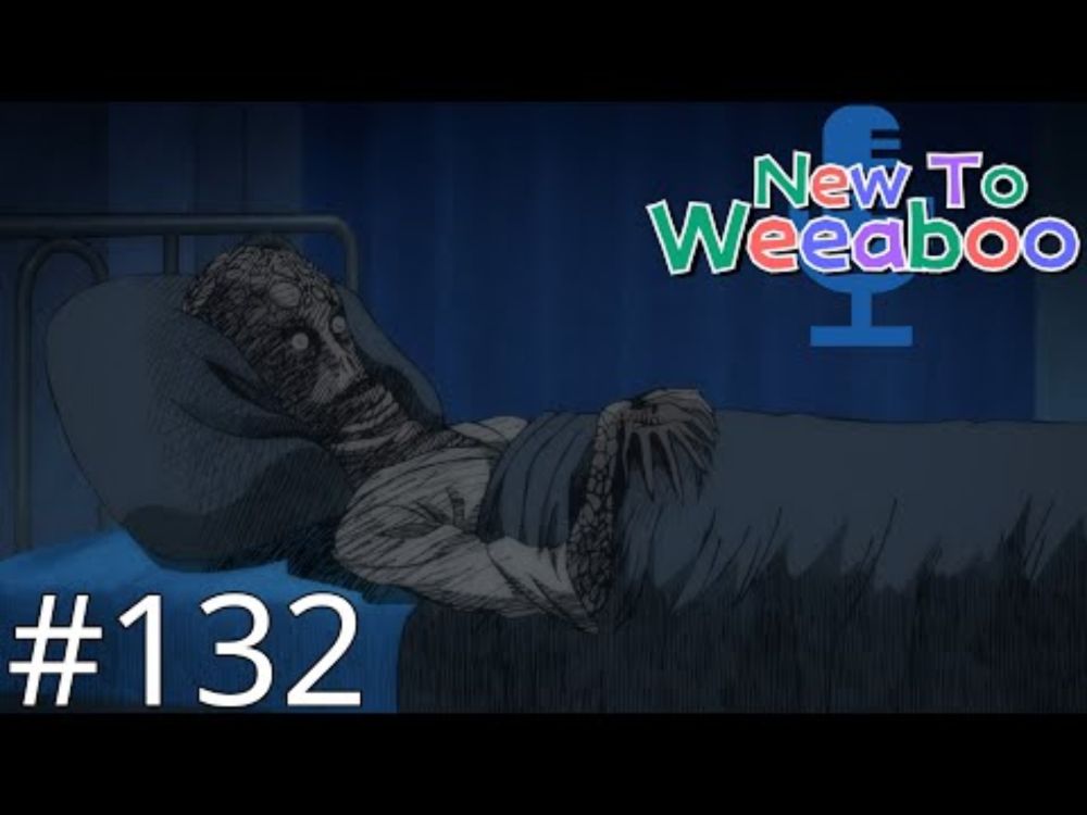 New To Weeaboo Episode 132- Little Creep (Junji Ito Collection)