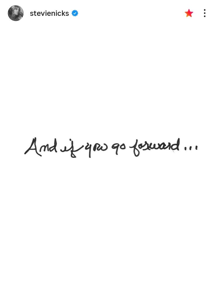 A post from Stevie Nicks says, "And if you go forward..."