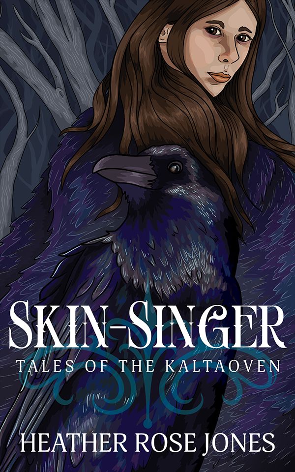 Book cover showing a woman in a cloak and a raven. Text: Skin-Singer: Tales of the Kaltaoven, by Heather Rose Jones