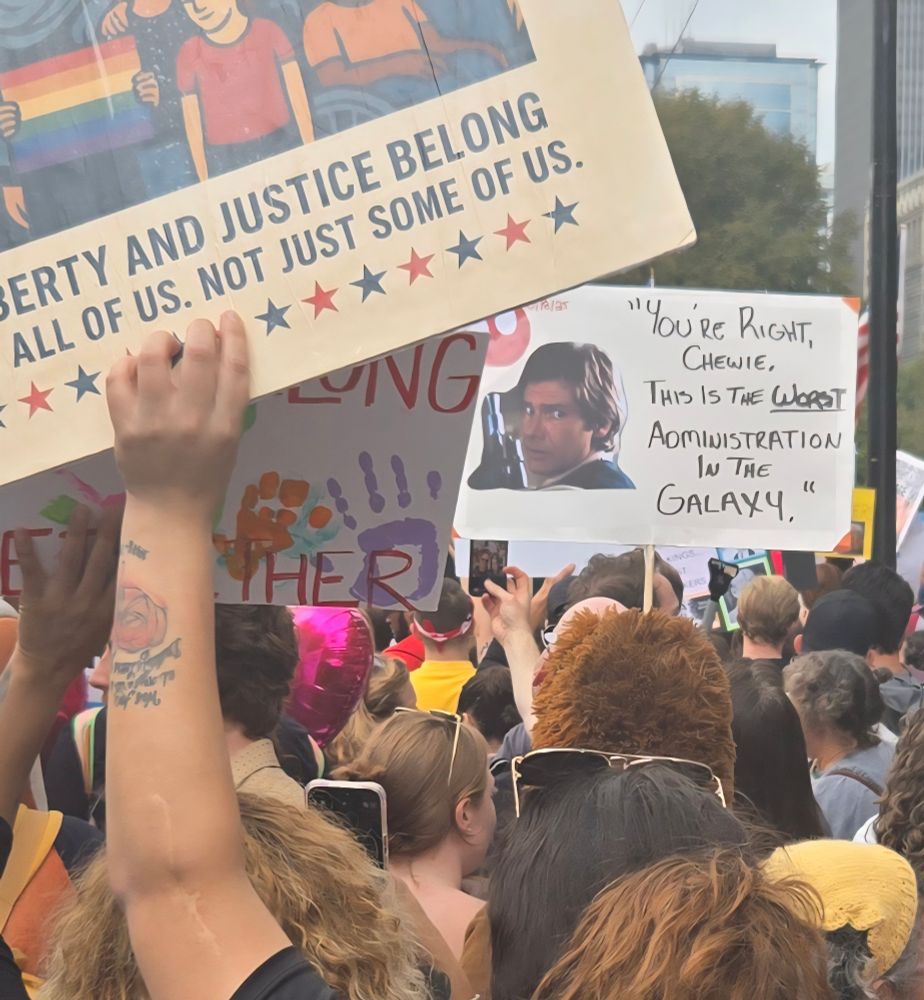 Protest sign showing Han Solo saying you're right, Chewie, this is the worst administration in the galaxy