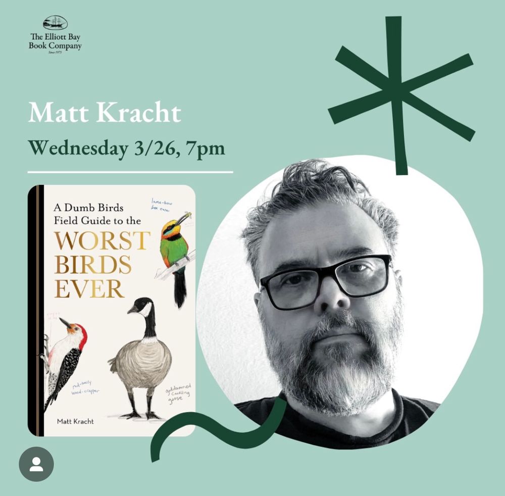The cover of the book, “A Dumb Birds Field Guide to the Worst Birds Ever” next to a photo of the author. Text reads “Matt Kracht, Wednesday, 3/26, 7pm”