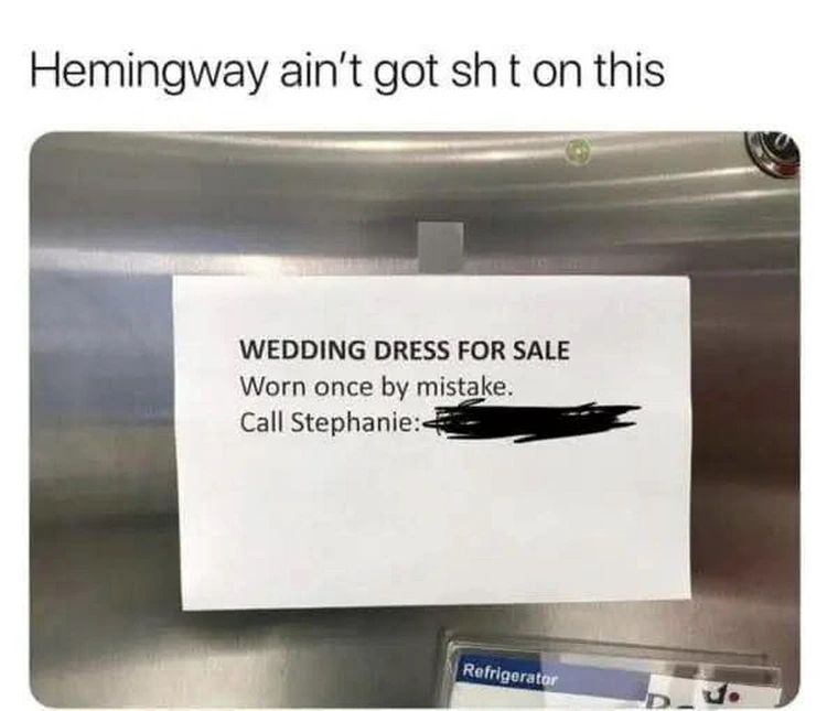 Paper sign taped to stainless steel with words 

‘WEDDING DRESS FOR SALE
Worn once by mistake.
Call Stephanie:’ 
