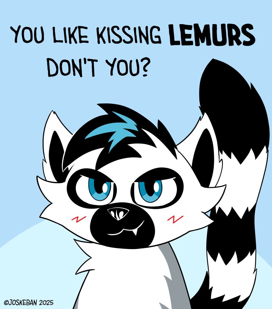 Cartoony lemur blushing.  Text: "You like kissing Lemurs, don't you?"