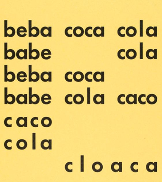 Poema de Décio Pignatari que tem o seguinte texto:
beba coca cola
bebe cola
beba coca
babe cola caco
caco
cola
cloaca