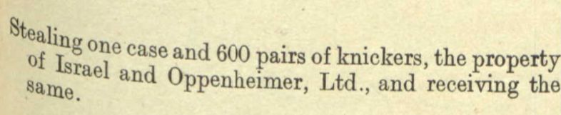 From the long list of criminal charges and convictions of Bertram Young. This one says 'Stealing one case and 600 pairs of knickers'. He was actually found not guilty of this particular one.