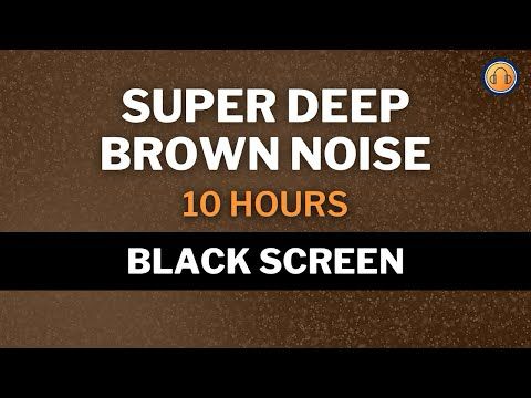 Super Deep Brown Noise • 10 hours • Black Screen