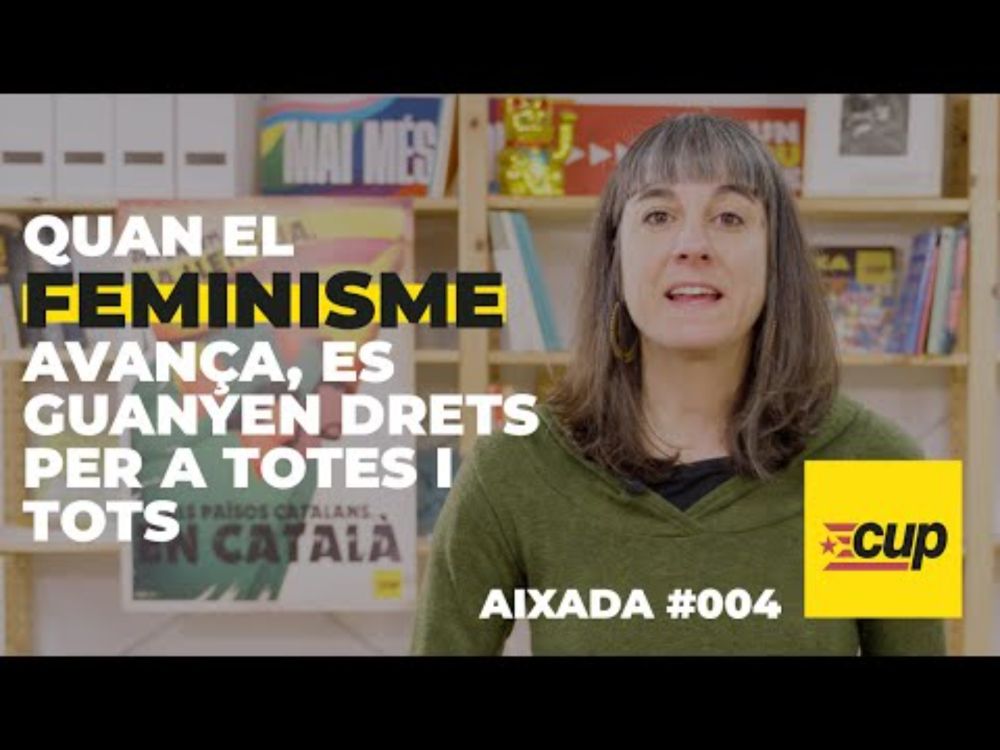 AIXADA #004 | QUAN EL FEMINISME AVANÇA ES GUANYEN DRETA PER A TOTES I TOTS, Su Moreno