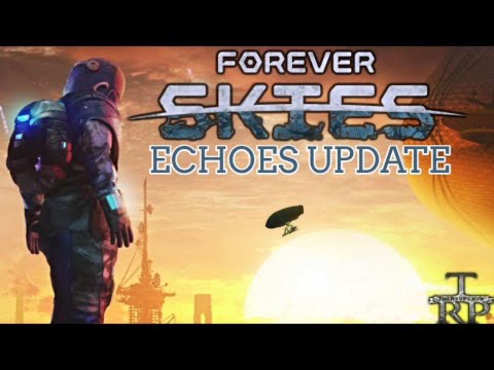 Forever Skies: Echoes Update - Walkthrough PT1 - Almost A New Game