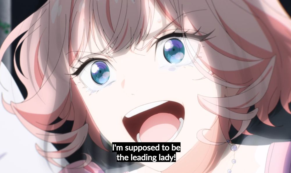 Terenezza from May I Ask for One Final Thing saying "I'm supposed to be the leading lady!"