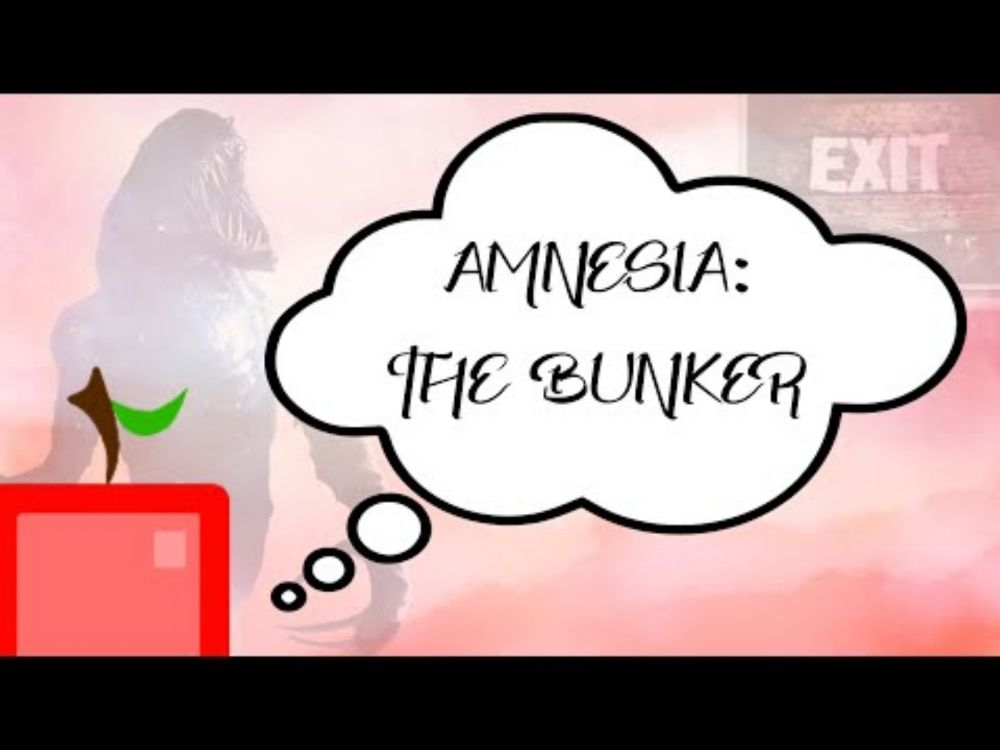 Ruminations on...Amnesia: The Bunker
