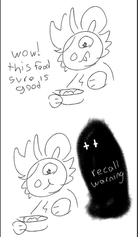 doodle comic. first part is a furry character eating some sort of food, saying "wow! this food sure is good". the second part is the same furry chewing the food, blissfully unaware while a shadowy mass with the word "recall warning" hovers behind them.
