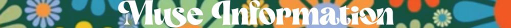 A title banner with a floral pattern, says muse information