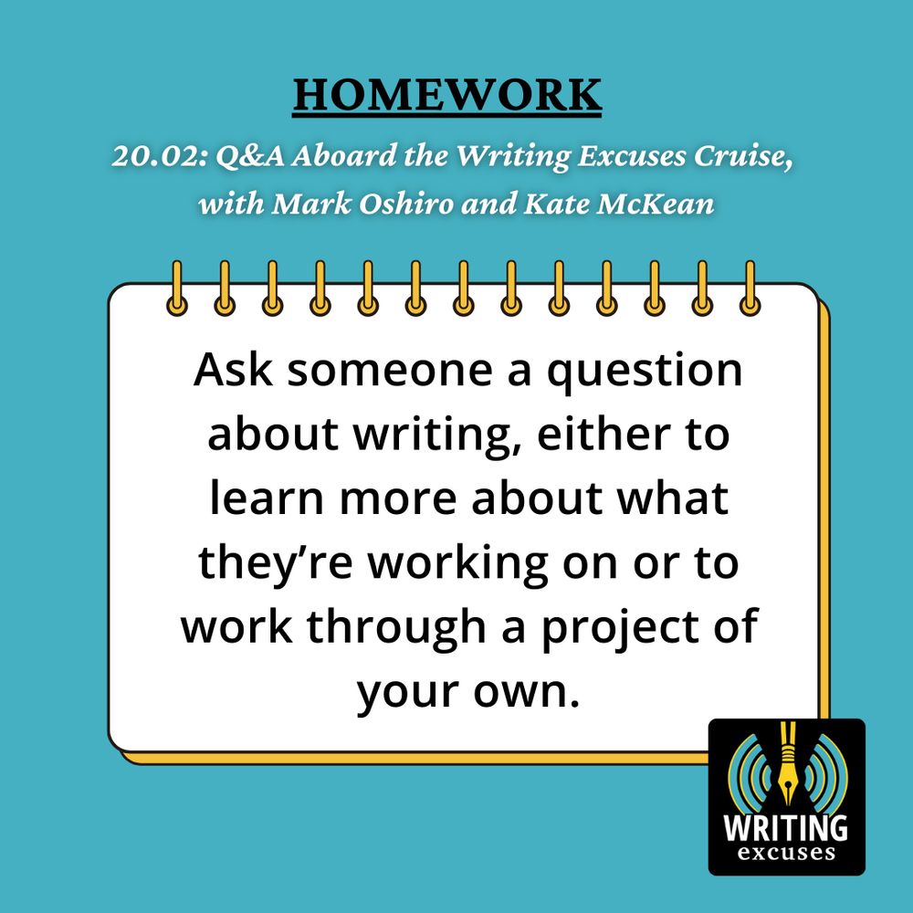 Ask someone a question about writing, either to learn more about what they’re working on or to work through a project of your own.

