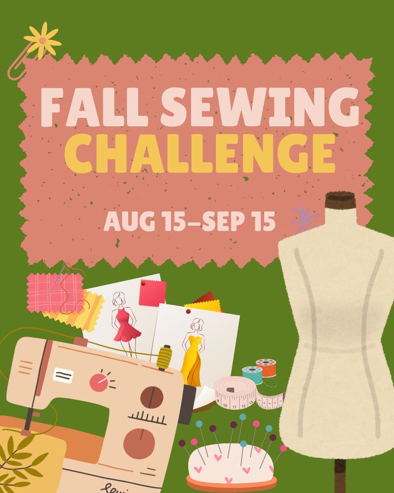 Fall sewing challenge Aug 15-Sep 15 