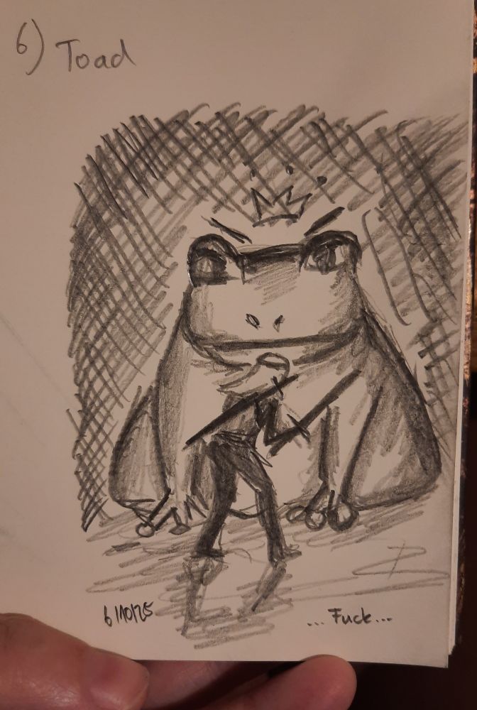 Photo of a pencil sketch of very roughly sketched Geralt standing in front of a giant, angry looking toad. A small crown is above the Toad's head, the word "Fuck" is written under Geralt's feet.
