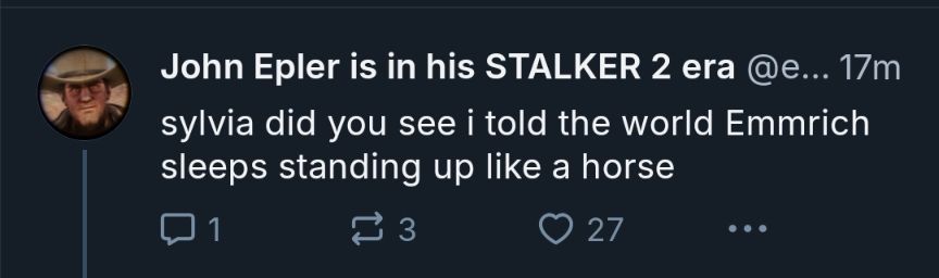 A screenshot of a post from John Epler, which says "sylvia did you see i told the world Emmrich sleeps standing up like a horse"