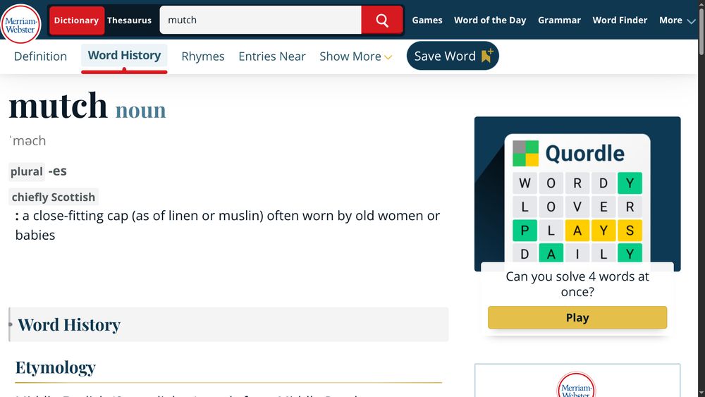 Screenshot of the definition of "mutch," at the Merriam-Webster dictionary website.

The noun is solely defined as "a close-fitting cap (as of linen or muslin) often worn by old women or babies."