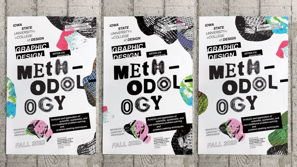 Three posters with various blobs made of colored and black & white textures. Text says graphic design methodology. The letter forms in Methodology are a mix of styles.