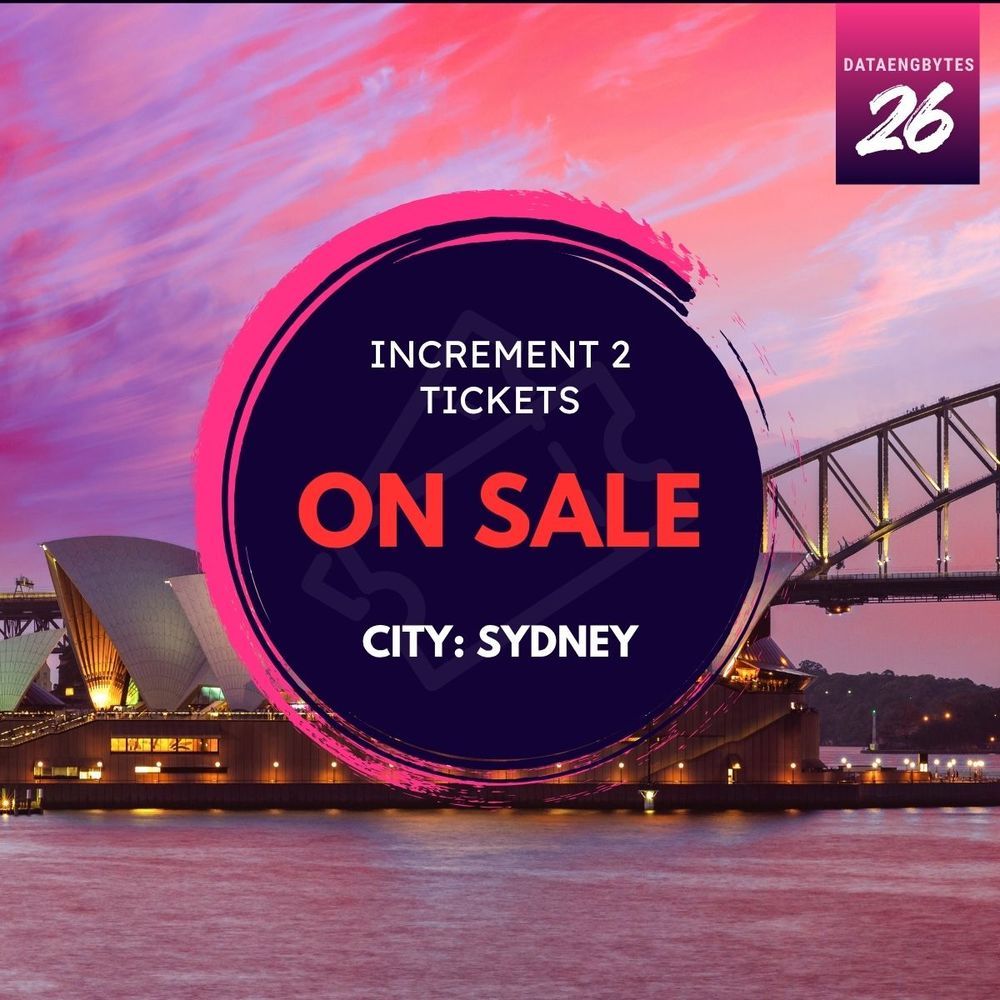 DataEngBytes Sydney tickets to our 2 day event go up by $10 every 21 days during our incremental ticket sale. Don't miss this fantastic opportunity to save big!