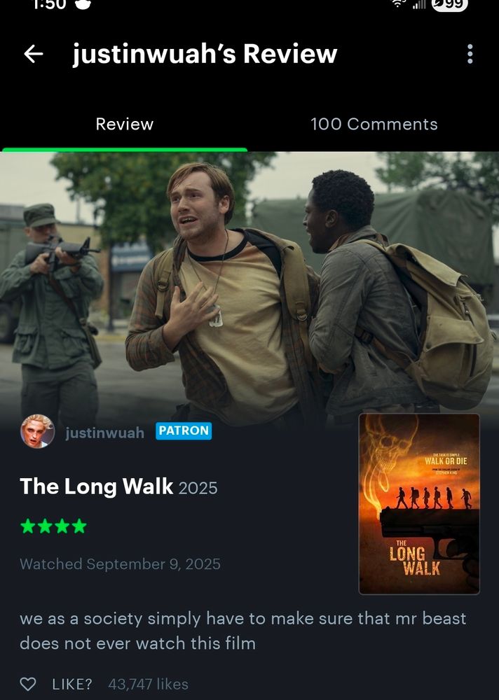 A letterboxd review of The Long Walk that says "we as a society simply have to make sure that mr beast does not ever watch this film"