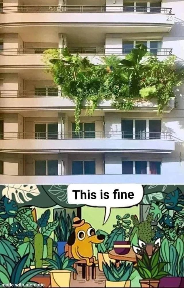the meme "this is fine" but instead of fire everywhre the dog is surrounded  by  plants