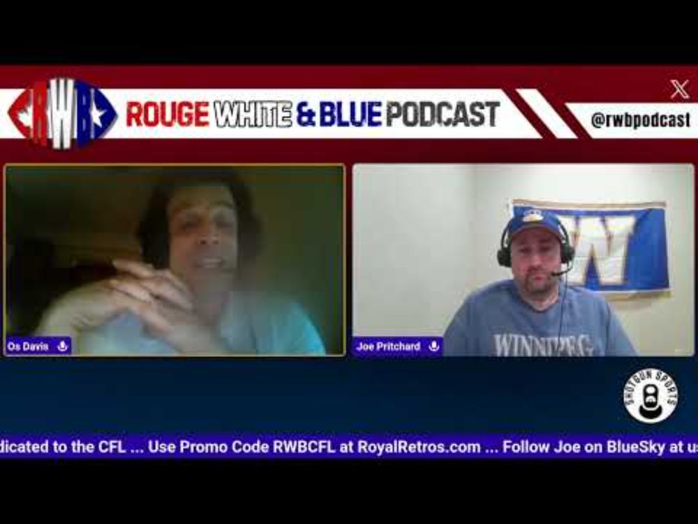 Rouge White and Blue CFL Podcast July 29th, 2025
