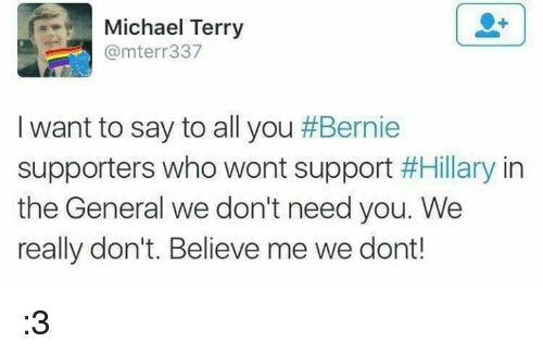 Shitlib @mterr337 on twitter, saying that Hillary can win without Bernie supporters. He was mistaken. And a catface emoticon.