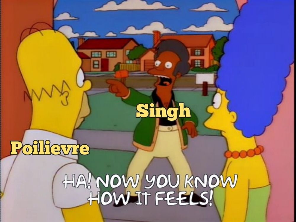 Singh (apu) saying "ha, now you know how it feels!" To poilievre (homer)