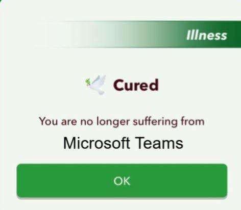 Illness Cured

You are no longer suffering from Microsoft Teams

OK