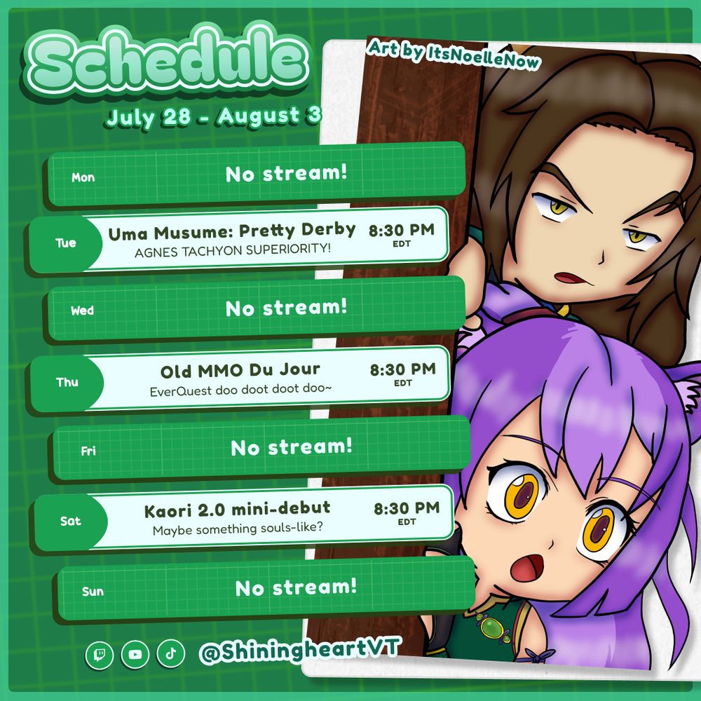 Ryusei's Skedge for 7/28 to 8/3

Tuesday - Uma Musume: Pretty Derby at 8:30PM EDT
Thursday - EverQuest at 8:30PM EDT
Saturday - Kaori 2.0 mini-debut at 8:30PM EDT!

This week's art is by ItsNoelleNow! Ryusei and Kaori are peeking suspiciously around a wall.