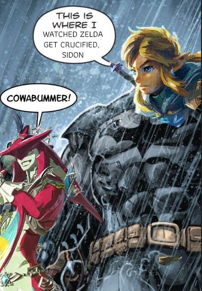 An edited page of a batman comic where link's face is over batman's saying "this is where i watched zelda get crucified, sidon". Next to him is prince sidon saying "cowabummer!"