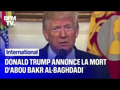 Donald Trump annonce la mort du leader de Daesh, Abou Bakr Al-Baghdadi