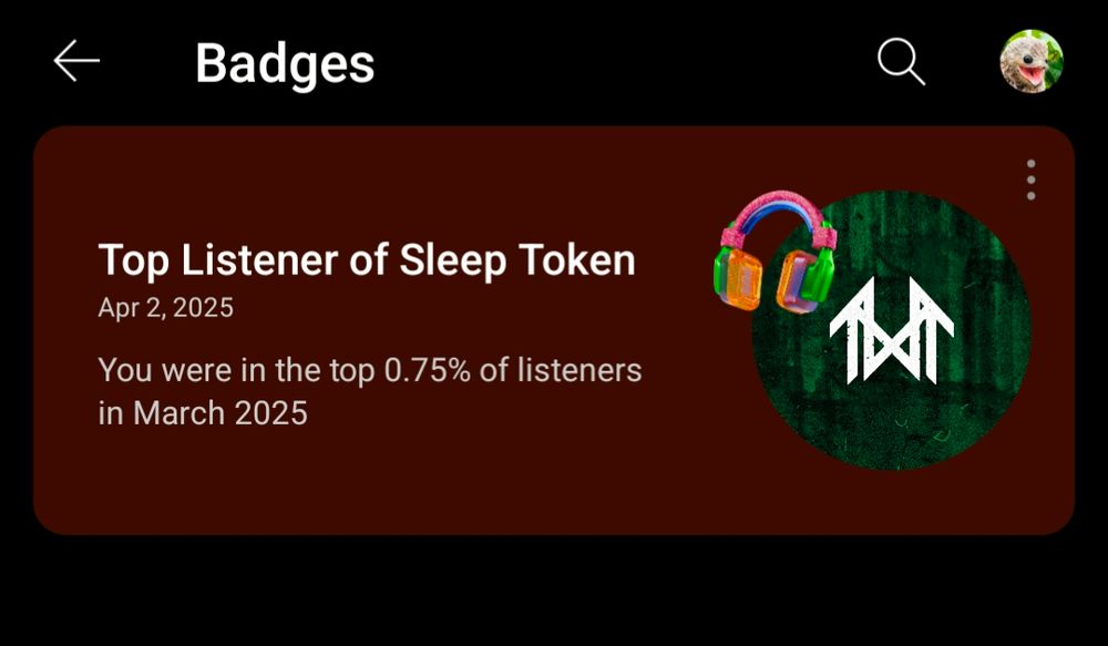 Screenshot of a YT Music badge that reads "Top Listener of Sleep Token -  April 2, 2025 - you were in the top 0.75% of listeners in March 2025."