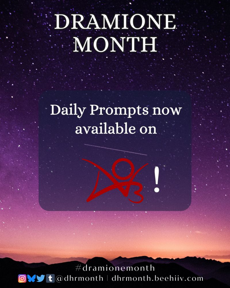 Dramione Month

Daily Prompts now available on AO3!
