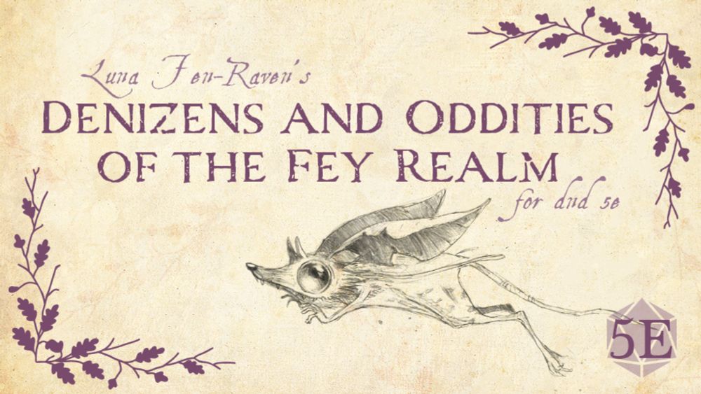 Coming soon: Denizens and Oddities of the Fey Realm