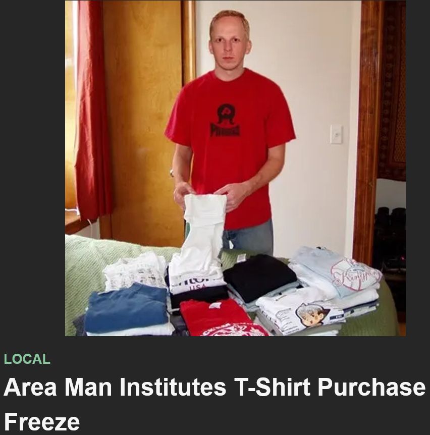 Area Man institutes t-shirt purchase freeze
