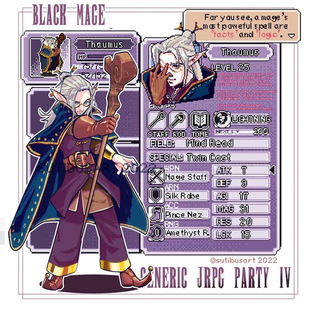 A haughty scholar belonging to the reclusive "ilfs" of Yggdrasil. 
They seek the lost magic of an ancient civilisation and joins you to that end.
Arrogant and tactless, Thaumus openly insults anyone they perceive as less intelligent - which is everyone.

Physically frail but casts an array of devastating black magic.