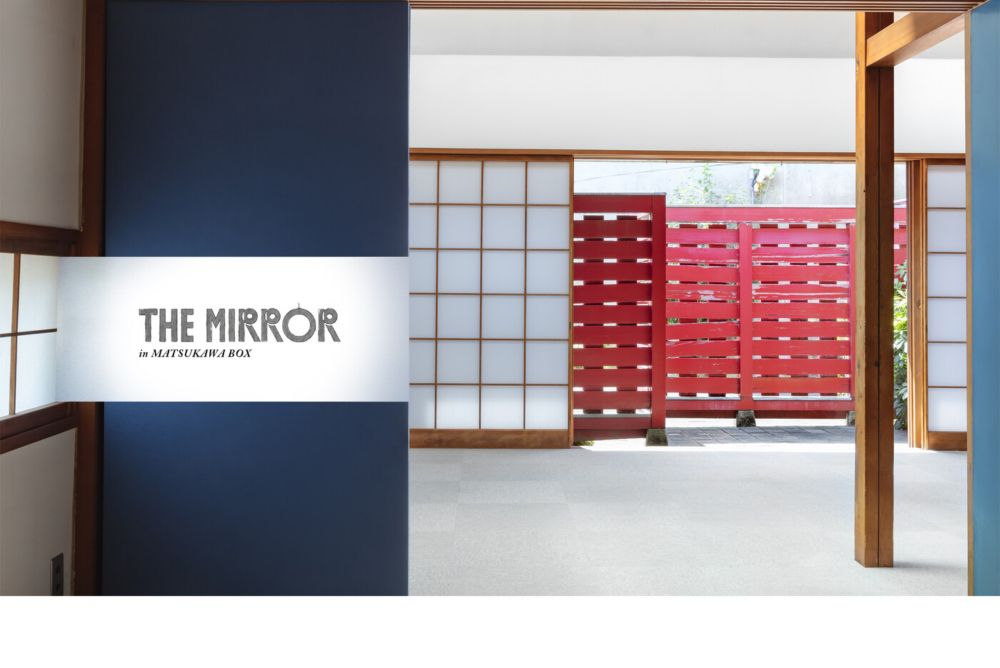 《THE MIRROR》in MATSUKAWA BOX